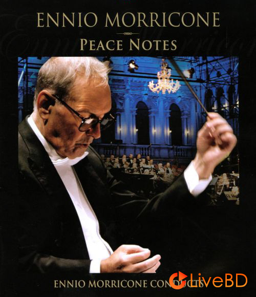Ennio Morricone – Peace Notes Live in Venice (2007) BD蓝光原盘 38.9G_Blu-ray_BDMV_BDISO_