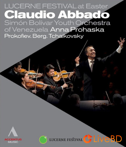 Claudio Abbado & Simon Bolivar Youth Orchestra – Lucerne Festival at Easter (2010) BD蓝光原盘 21.1G_Blu-ray_BDMV_BDISO_