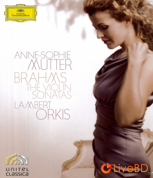 Anne-Sophie Mutter – Brahms The Violin Sonatas (2010) BD蓝光原盘 30.1G_Blu-ray_BDMV_BDISO_