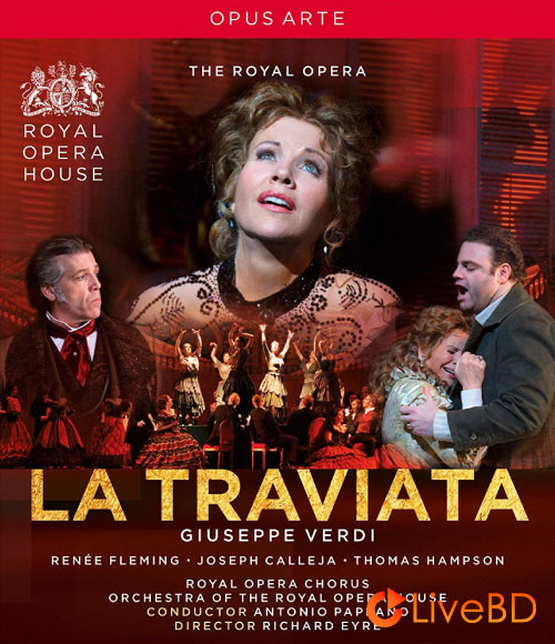 Verdi : Traviata (Antonio Pappano, Renee Fleming, Royal Opera House) (2011) BD蓝光原盘 40.5G_Blu-ray_BDMV_BDISO_