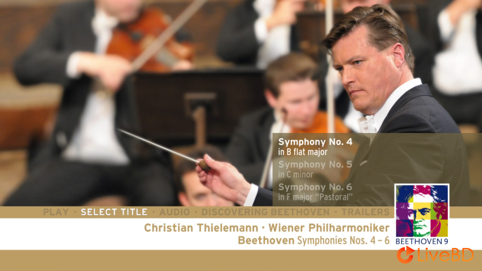 Christian Thielemann & Wiener Philharmoniker – Beethoven Symphonies Nos. 4, 5 & 6 (2011) BD蓝光原盘 40.2G_Blu-ray_BDMV_BDISO_1