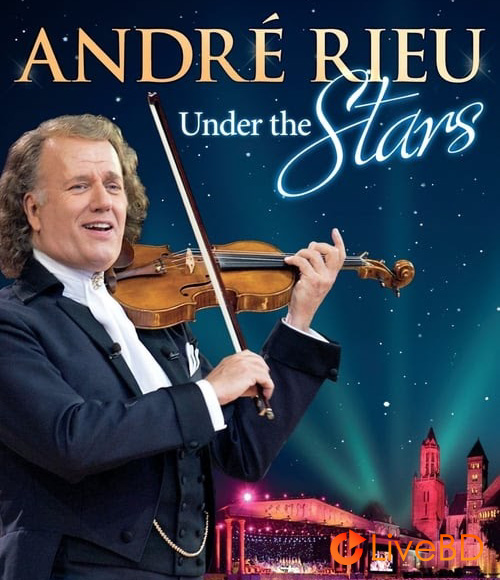 Andre Rieu – Under the Stars : Live in Maastricht V (2011) BD蓝光原盘 30.1G_Blu-ray_BDMV_BDISO_