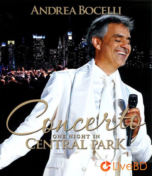 Andrea Bocelli – Concerto : One Night in Central Park (2011) BD蓝光原盘 36.3G_Blu-ray_BDMV_BDISO_