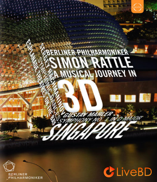 Simon Rattle & Berliner Philharmoniker – The Singapore Concert 3D (2011) BD蓝光原盘 31.8G_Blu-ray_BDMV_BDISO_