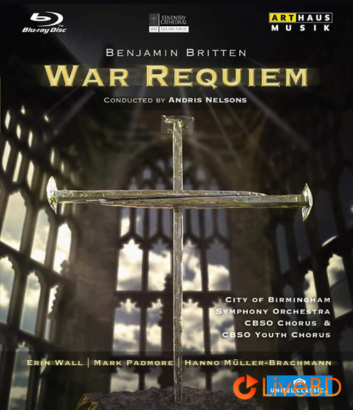 Andris Nelsons – Benjamin Britten : War Requiem (2012) BD蓝光原盘 19.7G_Blu-ray_BDMV_BDISO_