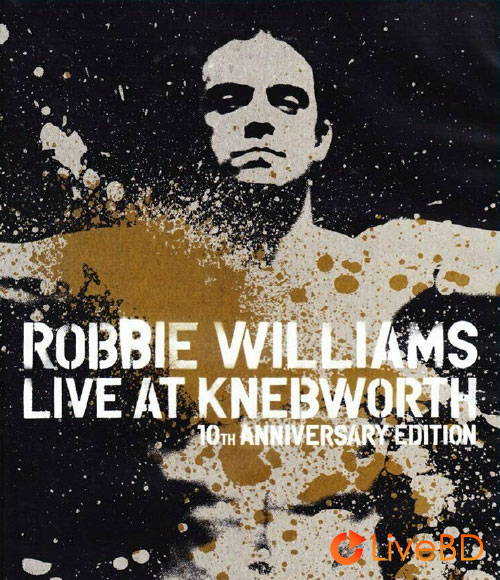 Robbie Williams – Live At Knebworth (2013) BD蓝光原盘 33.7G_Blu-ray_BDMV_BDISO_