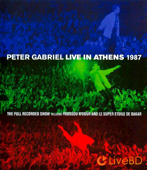 Peter Gabriel – Live In Athens 1987 (2013) BD蓝光原盘 41.6G_Blu-ray_BDMV_BDISO_