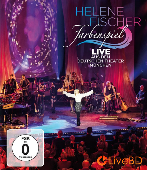 Helene Fischer – Farbenspiel Live Aus Dem Deutschen Theater Munchen (2013) BD蓝光原盘 33.5G_Blu-ray_BDMV_BDISO_