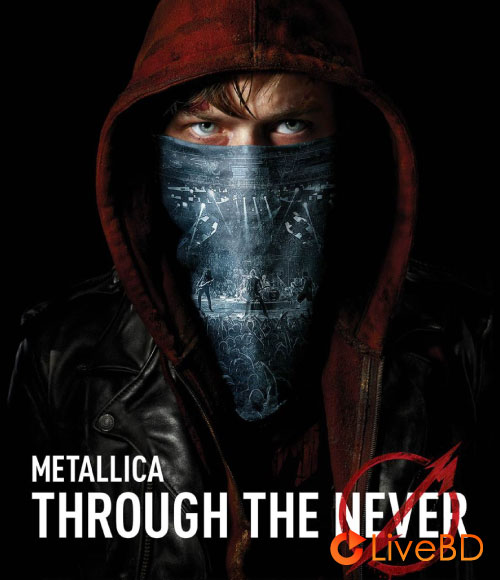Metallica – Through The Never (2013) BD蓝光原盘 44.4G_Blu-ray_BDMV_BDISO_