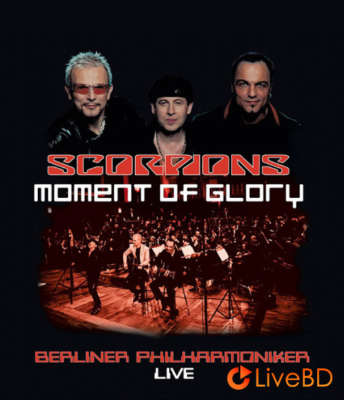 Scorpions – Moment of Glory Live with Berlin Philharmonic (2013) BD蓝光原盘 30.6G_Blu-ray_BDMV_BDISO_