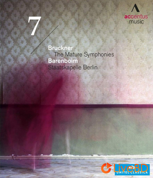 Daniel Barenboim & Staatskapelle Berlin – Bruckner The Mature Symphonies No. 7 (2013) BD蓝光原盘 21.1G_Blu-ray_BDMV_BDISO_
