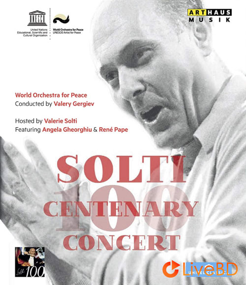 Valery Gergiev & World Orchestra for Peace – Solti Centenary Concert (2013) BD蓝光原盘 20.3G_Blu-ray_BDMV_BDISO_
