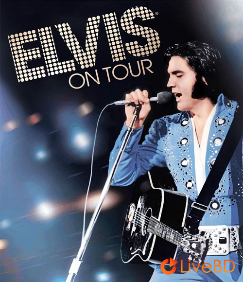 Elvis Presley – Elvis on Tour (2010) BD蓝光原盘 18.1G_Blu-ray_BDMV_BDISO_