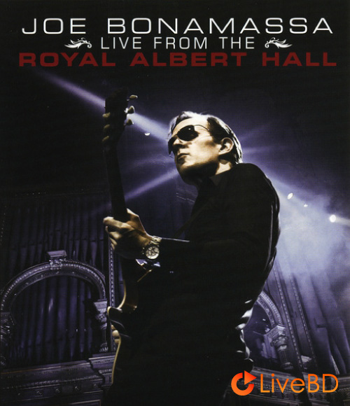Joe Bonamassa – Live From the Royal Albert Hall (2010) BD蓝光原盘 32.1G_Blu-ray_BDMV_BDISO_