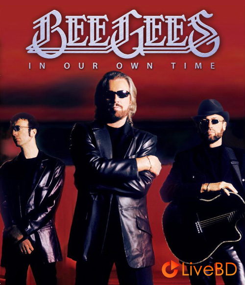 The Bee Gees – In Our Own Time (2010) BD蓝光原盘 35.3G_Blu-ray_BDMV_BDISO_