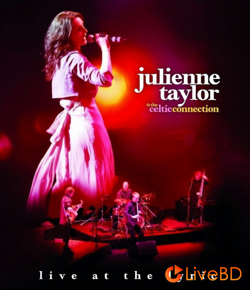 Julienne Taylor & The Celtic Connection – Live At The Lyric (2011) BD蓝光原盘 25.4G_Blu-ray_BDMV_BDISO_