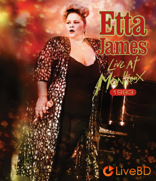 Etta James – Live At Montreux 1993 (2012) BD蓝光原盘 36.3G_Blu-ray_BDMV_BDISO_