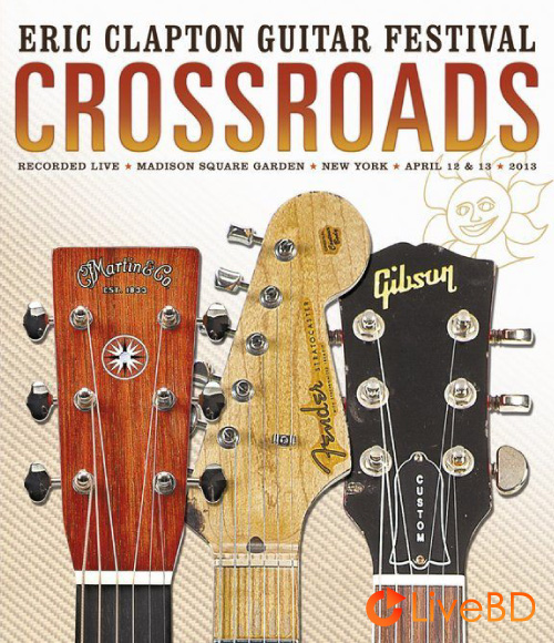 VA – Eric Clapton Crossroads Guitar Festival 2013 (2BD) (2013) BD蓝光原盘 80.8G_Blu-ray_BDMV_BDISO_