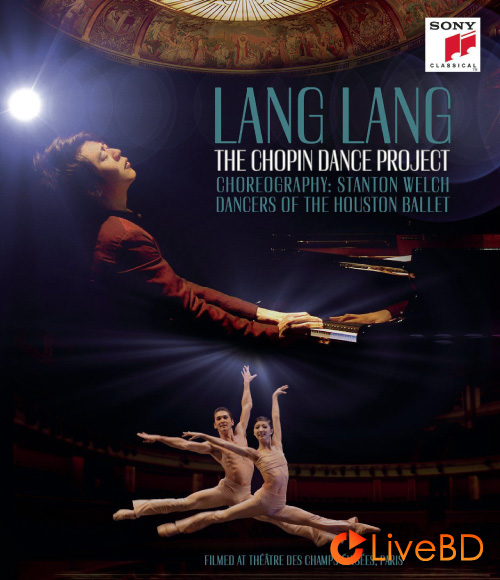 郎朗 Lang Lang – Chopin Dance Project (2013) BD蓝光原盘 20.3G_Blu-ray_BDMV_BDISO_