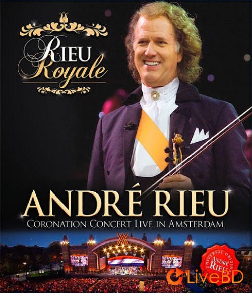 Andre Rieu – Rieu Royale : Coronation Concert Live in Amsterdam (2013) BD蓝光原盘 33.8G_Blu-ray_BDMV_BDISO_