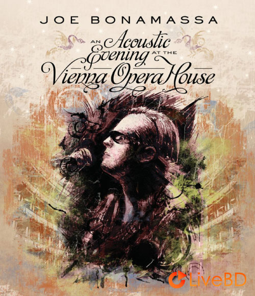 Joe Bonamassa – An Acoustic Evening At The Vienna Opera House (2013) BD蓝光原盘 43.8G_Blu-ray_BDMV_BDISO_