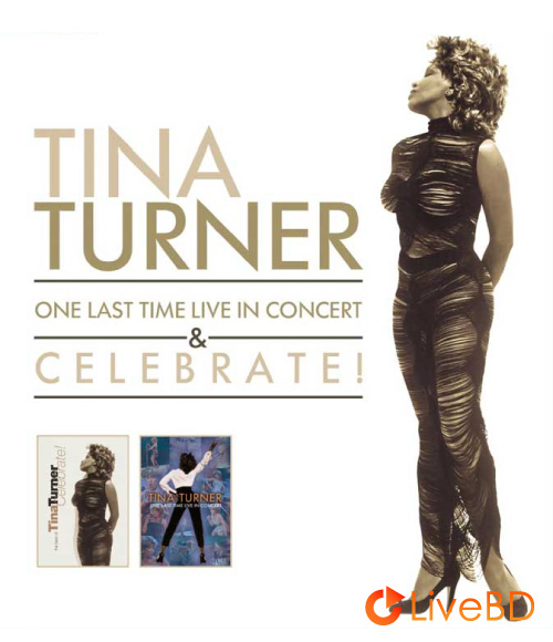 Tina Turner – One Last Time Live in Concert & Celebrate (2014) (2014) BD蓝光原盘 24.6G_Blu-ray_BDMV_BDISO_