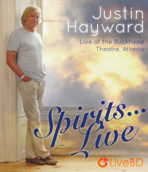 Justin Hayward – Spirits Live Live at the Buckhead Theatre Atlanta (2014) (2014) BD蓝光原盘 38.7G_Blu-ray_BDMV_BDISO_