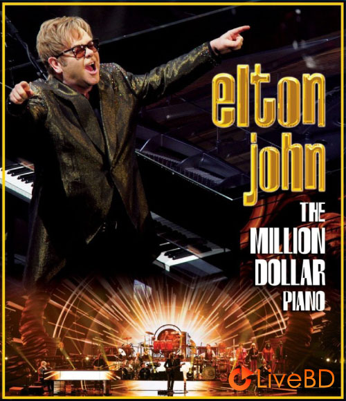 Elton John – The Million Dollar Piano (2014) (2014) BD蓝光原盘 41.1G_Blu-ray_BDMV_BDISO_