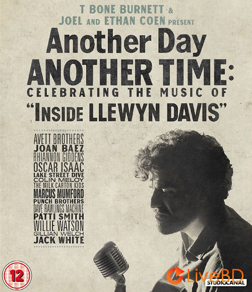 VA – Another Day, Another Time : Celebrating the Music of Inside Llewyn Davis (2014) BD蓝光原盘 21.2G_Blu-ray_BDMV_BDISO_