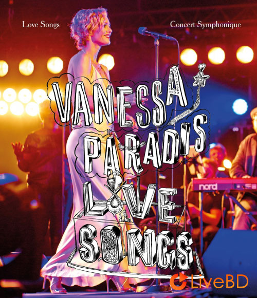Vanessa Paradis – Love Songs Concert Symphonique (2014) BD蓝光原盘 28.7G_Blu-ray_BDMV_BDISO_