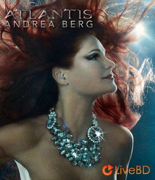 Andrea Berg – Atlantis Live (2014) BD蓝光原盘 39.7G_Blu-ray_BDMV_BDISO_