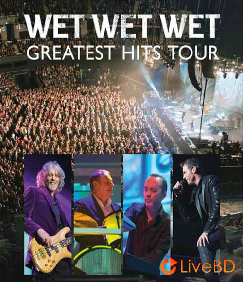 Wet Wet Wet – Greatest Hits Live in Glasgow (2014) BD蓝光原盘 24.2G_Blu-ray_BDMV_BDISO_