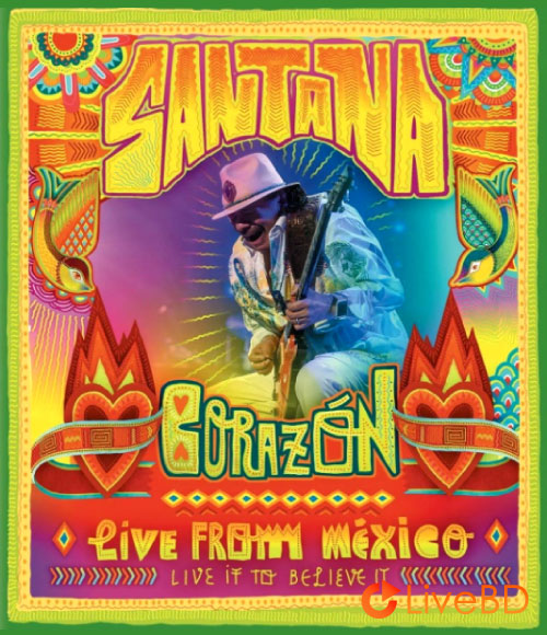 Santana – Corazon Live from Mexico (2014) BD蓝光原盘 38.3G_Blu-ray_BDMV_BDISO_