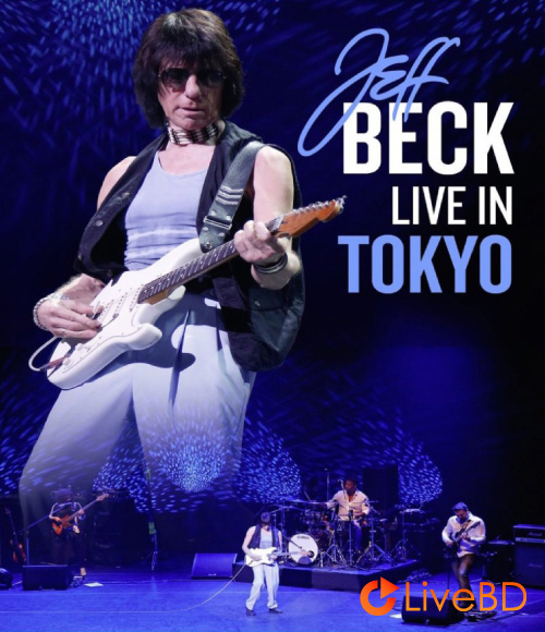 Jeff Beck – Live In Tokyo (2014) BD蓝光原盘 35.2G_Blu-ray_BDMV_BDISO_