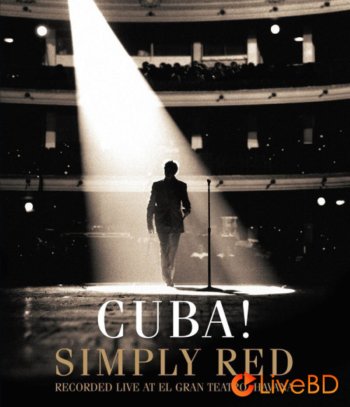 Simply Red – Cuba! Recorded Live at El Gran Teatro Havana (2014) BD蓝光原盘 20.7G_Blu-ray_BDMV_BDISO_