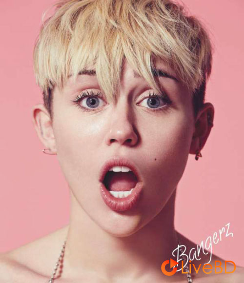 Miley Cyrus – Bangerz Tour (2014) BD蓝光原盘 20.6G_Blu-ray_BDMV_BDISO_