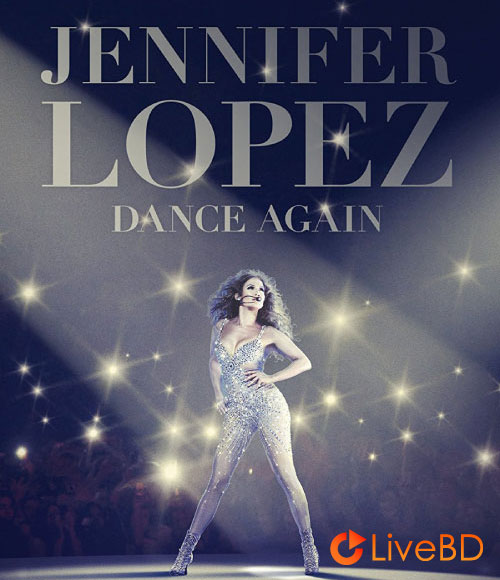 Jennifer Lopez – Dance Again (2014) BD蓝光原盘 22.6G_Blu-ray_BDMV_BDISO_