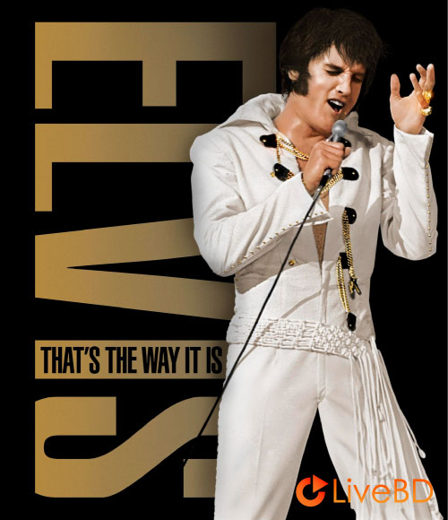 Elvis Presley – Elvis That′s the Way It Is 1970 (2014) BD蓝光原盘 20.3G_Blu-ray_BDMV_BDISO_