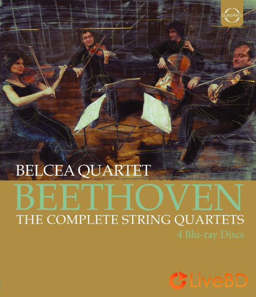 Belcea Quartet – Beethoven The Complete String Quartets (4BD) (2014) BD蓝光原盘 128.4G_Blu-ray_BDMV_BDISO_