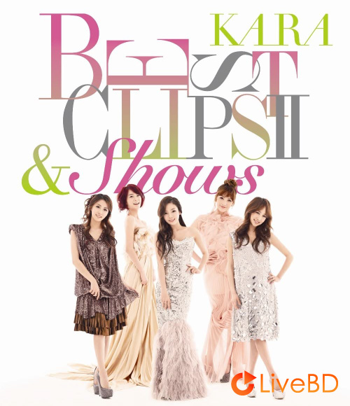 KARA BEST CLIPS II (2012) BD蓝光原盘 20.7G_Blu-ray_BDMV_BDISO_