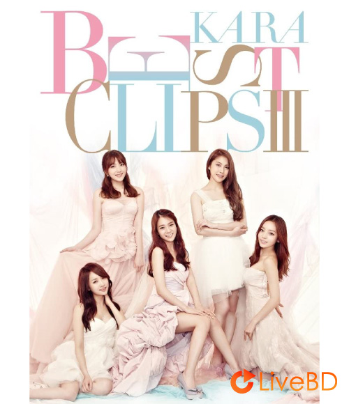 KARA BEST CLIPS III (2013) BD蓝光原盘 29.5G_Blu-ray_BDMV_BDISO_