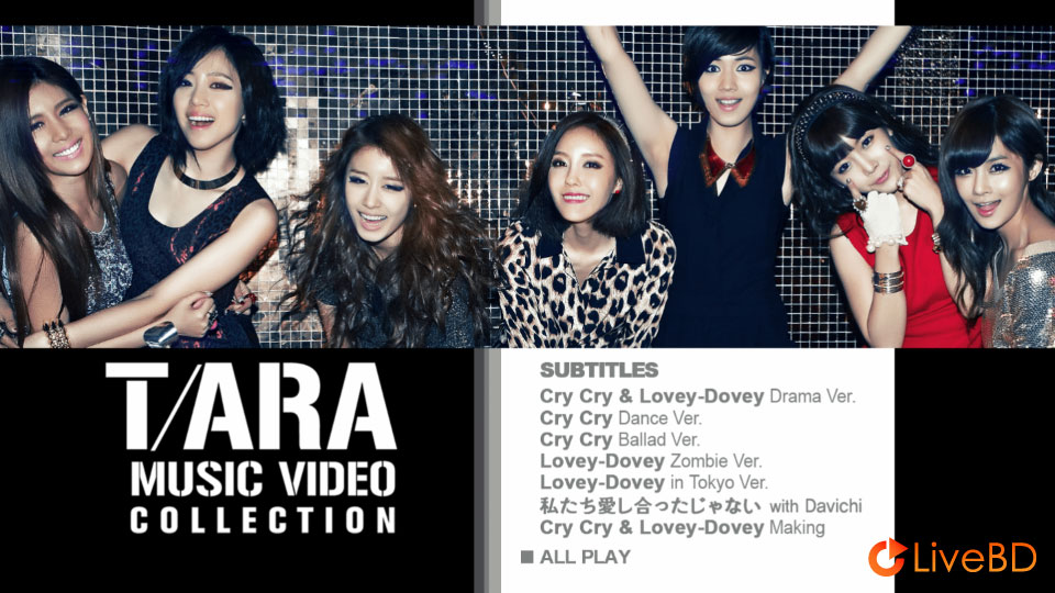 T-ARA Cry Cry & Lovey-Dovey Music Video Collection (2012) BD蓝光原盘 21.6G_Blu-ray_BDMV_BDISO_1