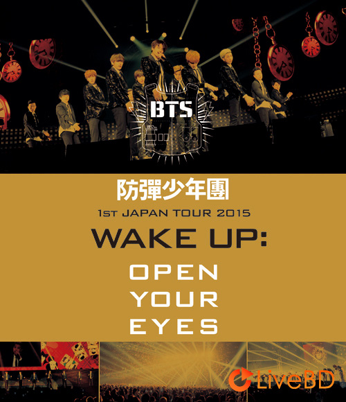 BTS 防弹少年团 BTS 1st JAPAN TOUR 2015 WAKE UP OPEN YOUR EYES (2015) BD蓝光原盘 44.4G_Blu-ray_BDMV_BDISO_