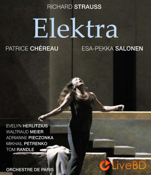 Richard Strauss : Elektra (Esa-Pekka Salonen, Evelyn Herlitzius) (2014) BD蓝光原盘 30.7G_Blu-ray_BDMV_BDISO_