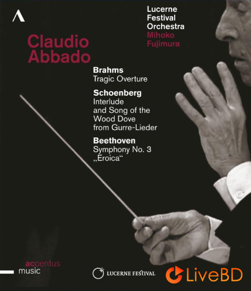 Claudio Abbado & Lucerne Festival Orchestra – Brahms, Schoenberg & Beethoven (2014) BD蓝光原盘 21.3G_Blu-ray_BDMV_BDISO_