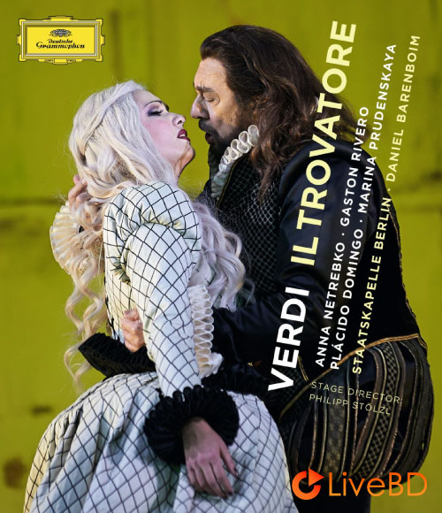 Verdi : IL Trovatore (Daniel Barenboim, Anna Netrebko, Placido Domingo, Staatskapelle Berlin) (2014) BD蓝光原盘 39.2G_Blu-ray_BDMV_BDISO_