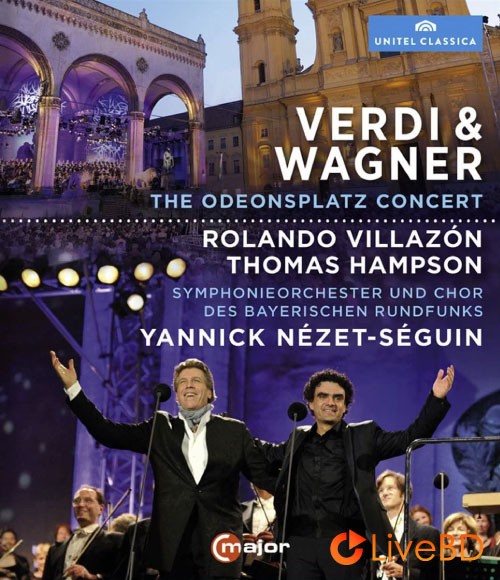 Verdi & Wagner The Odeonsplatz Concert (Rolando Villazon, Thomas Hampson) (2014) BD蓝光原盘 22.3G_Blu-ray_BDMV_BDISO_
