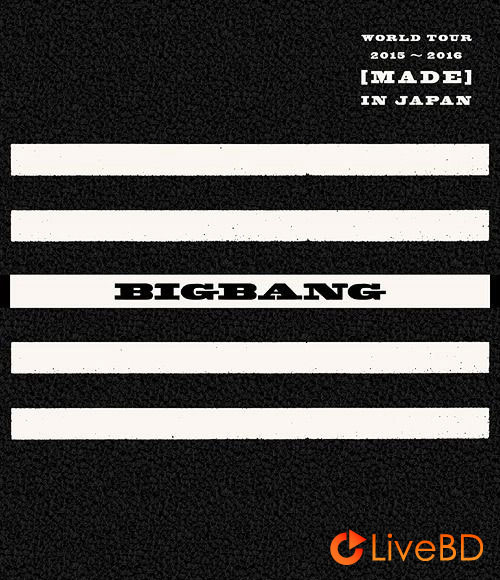 BIGBANG WORLD TOUR 2015-2016 [MADE] In JAPAN (2BD) (2016) BD蓝光原盘 79.4G_Blu-ray_BDMV_BDISO_