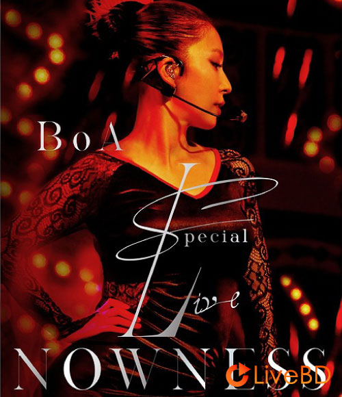 BoA 宝儿 BoA Special Live NOWNESS In Japan (2016) BD蓝光原盘 34.6G_Blu-ray_BDMV_BDISO_