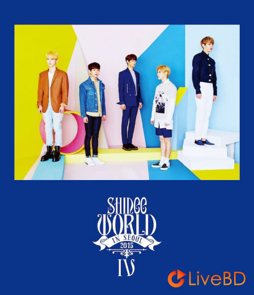 SHINee WORLD IV In Seoul (2016) BD蓝光原盘 41.1G_Blu-ray_BDMV_BDISO_